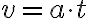  v = a \cdot t 